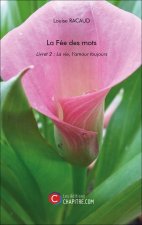 La Fée des mots - Livret 2 : La vie, l’amour toujours