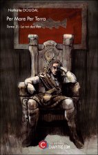 Per Mare Per Terra - Tome 3 : Le roi des îles