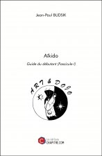 Aïkido - Guide du débutant (Fascicule I)
