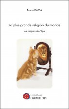 La plus grande religion du monde - La religion de l’Ego