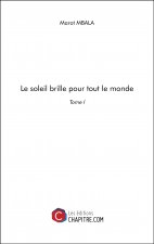 Le soleil brille pour tout le monde - Tome I