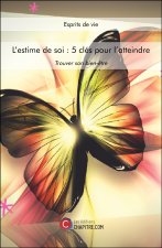 L'estime de soi : 5 clés pour l'atteindre - Trouver son bien-être