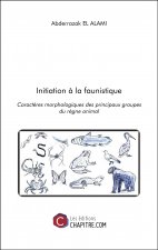 Initiation à la faunistique - Caractères morphologiques des principaux groupes du règne animal