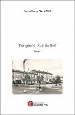 J'ai grandi Rue du Bief - Tome 1