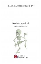 L'écrivain empêché - Et autres bizarreries