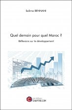 Quel demain pour quel Maroc ? - Réflexions sur le développement