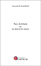 Paul, Architecte ou Le rêve et la raison