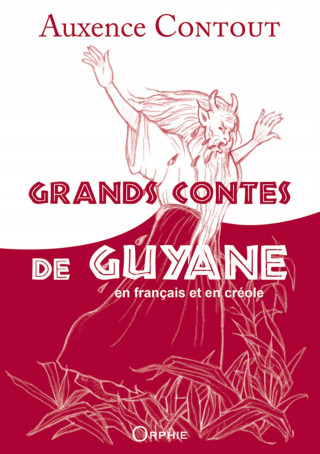 Grands contes de Guyane en français et en créole