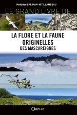 LE GRAND LIVRE DE LA FLORE ET LA FAUNE ORIGINELLES DES MASCAREIGNES