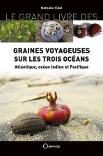 GRAINES VOYAGEUSES SUR LES TROIS OCEANS ATLANTIQUE, OCEAN INDIEN ET PACIFIQUE