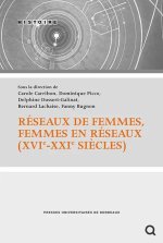 RESEAUX DE FEMMES, FEMMES EN RESEAUX (XVIE-XXIE SIECLES)