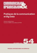 Pratiques de la communication et Big Data. Enjeux multiples pour les organisations.