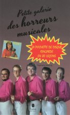 Petite Galerie des Horreurs musicales