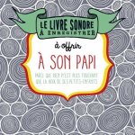 Le livre sonore à enregistrer et à offrir à son papi