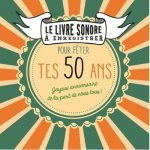 Le livre sonore a enregistrer pour fêter tes 50 ans