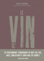 Le vin, par ceux qui le font pour ceux qui le boivent