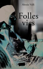 Folles vies