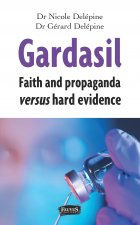 Gardasil. Faith and propaganda versus hard evidence