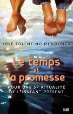 LE TEMPS ET LA PROMESSE. POUR UNE SPIRITUALITÉ DE L’INSTANT PRÉSENT