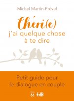 Chéri(e), j'ai quelque chose à te dire