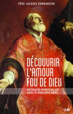 Découvrir l’amour fou de Dieu