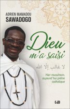Dieu m'a saisi