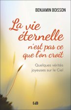 La vie éternelle n'est pas ce que l'on croit