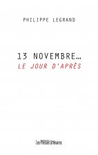 13 NOVEMBRE... LE JOUR D'APRES