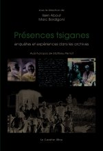 Presences tsiganes enquetes et experiences dans les archives