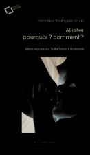 Allaiter - pourquoi - comment