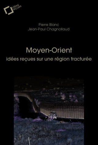 Moyen-orient, idees recues sur une region fracturee