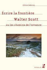 ECRIRE LA FRONTIERE WALTER SCOTT OU LES CHEMINS DE L ERRANCE