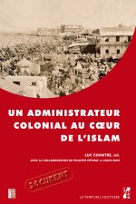 UN ADMINISTRATEUR COLONIAL AU COEUR DE L ISLAM
