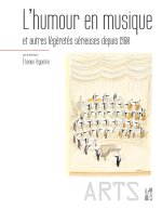 L'HUMOUR EN MUSIQUE, ET AUTRES LÉGÈRETÉS SÉRIEUSES DEPUIS 1960