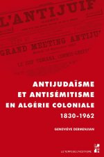 ANTIJUDAÏSME ET ANTISÉMITISME EN ALGÉRIE 1830-1962