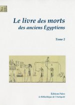 Le livre des morts des anciens Egyptiens, tome 2