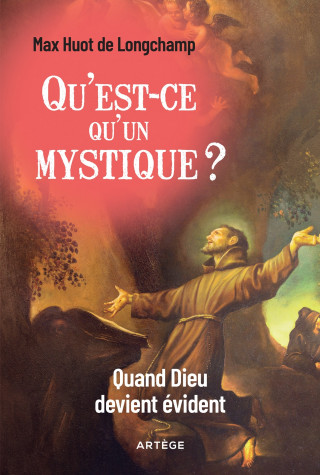 Qu'est-ce qu'un mystique ? (Père Max Huot de Longchamp)(Miękka)