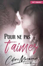 Pour ne pas t'aimer