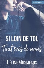 Si loin de toi, tout près de nous