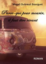 Parce-que pour mourir, il faut être vivant