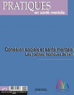 Pratiques En Sante Mentale N°1 -2017. Cohesion Sociale Et Sante Mentale: Les Petites Fabriques De Lien