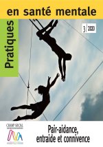 Pratiques en santé mentale n°3 année 2020. Pair-aidance, entraide et connivence