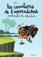 Les cavaliers de l'apocadispe - Tome 1 - maîtrisent la situation