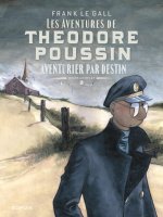 Théodore Poussin - Récits complets - Tome 2 - Aventurier par destin