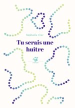 Tu serais une huître