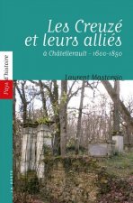 Les Creuze et leurs allies a Chatellerault, 1600-1850