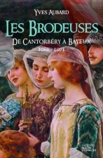 Les brodeuses - de Cantorbery a Bayeux