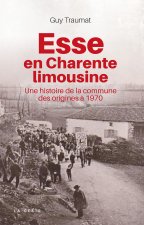 Esse en Charente limousine - une histoire de la commune des origines a 1970