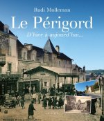 Le Perigord - D'hier A Aujourd'hui