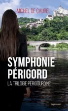 Symphonie Perigord - La Trilogie Perigourdine